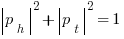 delim{|}{p_{h}}{|}^2 + delim{|}{p_{t}}{|}^2 = 1